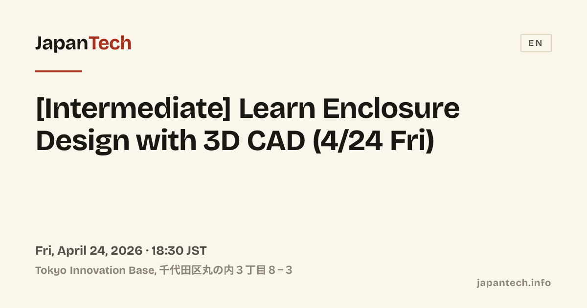 [Intermediate] Learn Enclosure Design with 3D CAD (4/24 Fri)